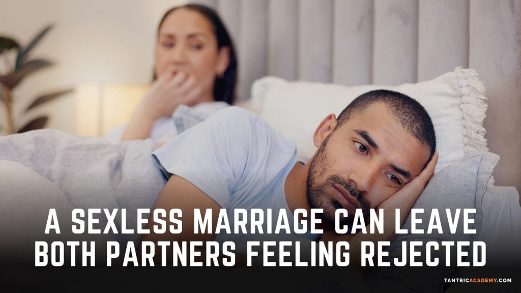 a sexless marriage can leave both partners feeling rejected